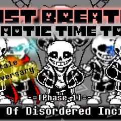 [Last Breath! Chaotic Time Trio] - Phase 1: Echoes of Disorder Incidents [NOT MINE]