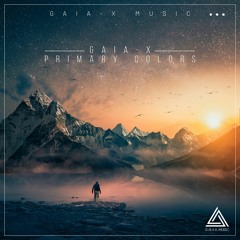 Primary Colors (Original Mix) [OUT NOW ON GAIA-X MUSIC, 14/07/2023]