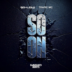 So-Low & Trafic MC - So On
