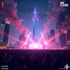 Drop Shot X – Tehran Techno TT (Hybrid Set)