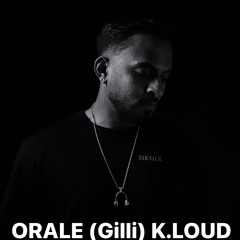 Orale (Gilli) K.LOUD Afrobeat Edit