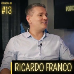 Ricardo Franco - PODCÁSSIO #13
