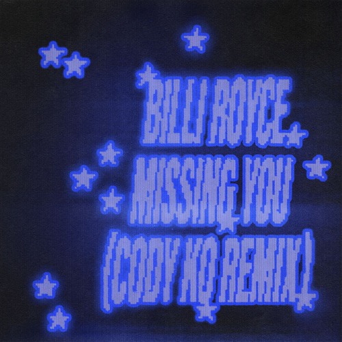 【Y12577】MISSING YOU Stream Missing You (Cody Ko Remix) [feat. Billi Royce] by Cody Ko
