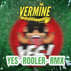ROOLER -YES- (REMIX VERMINE)