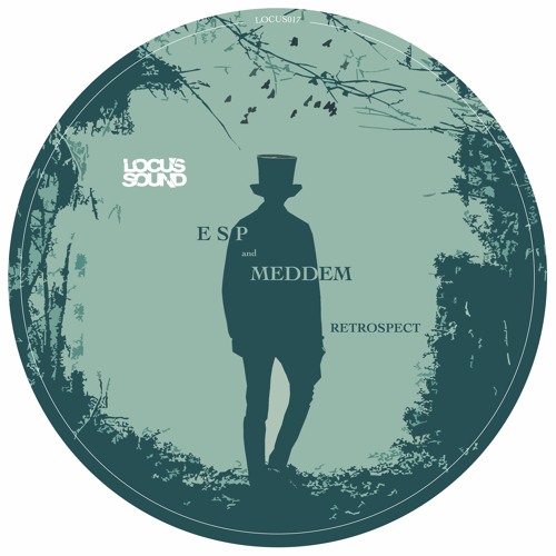 LOCUS017 - e s p & Meddem [OUT NOW]