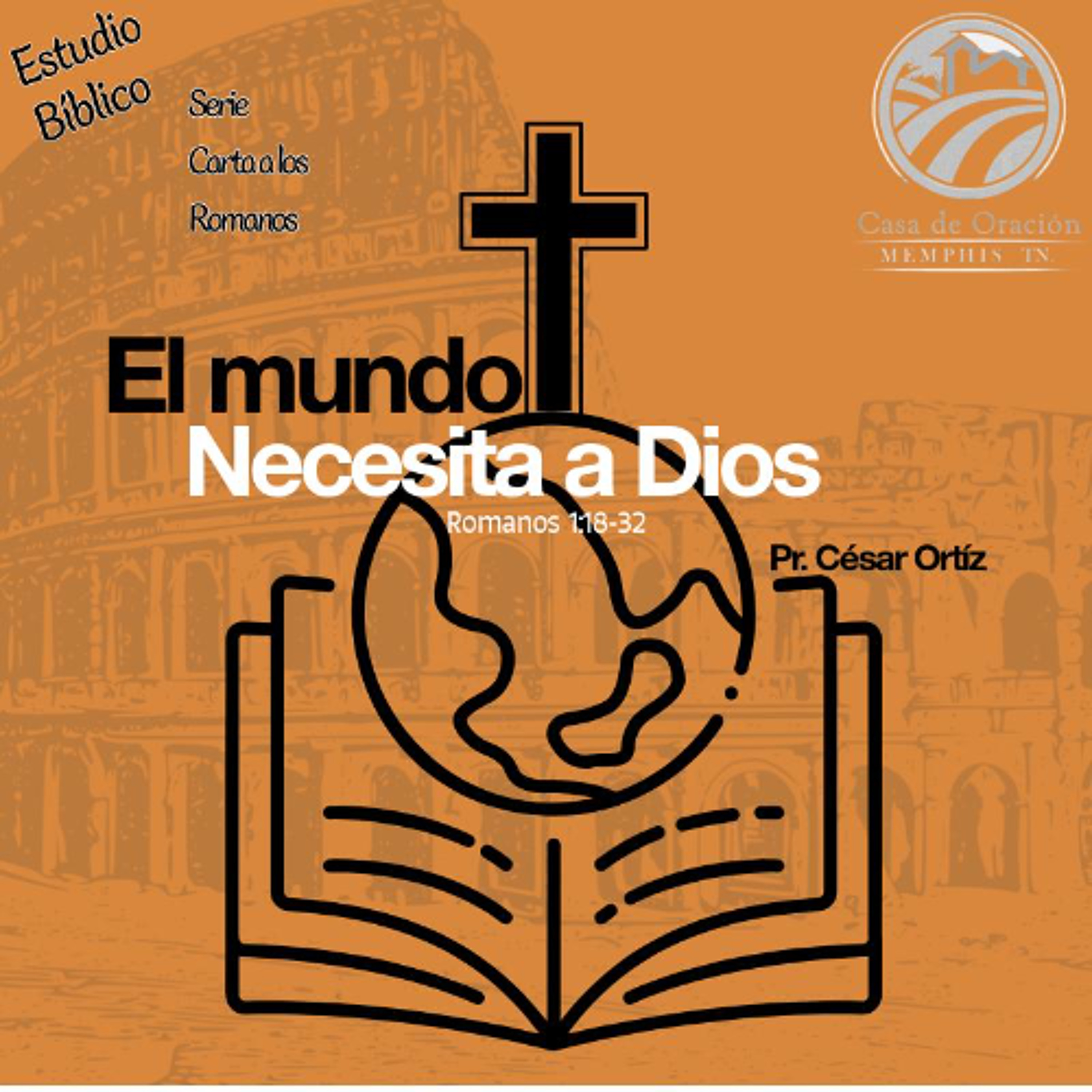 03 | El mundo necesita a Dios | Romanos 1:18-32 | César Ortíz | 09/17/25 episode artwork