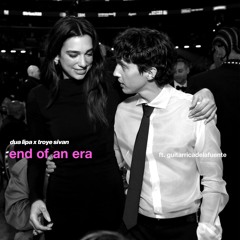 Dua Lipa - End Of An Era (feat. Troye Sivan & guitarricadelafuente)