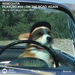 Rebequita PLAYLIST #14 : ON THE ROAD AGAIN - 12 Octobre 2023