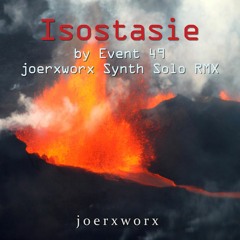 Isostasie by Event 49 / joerxworx Synth Solo RMX