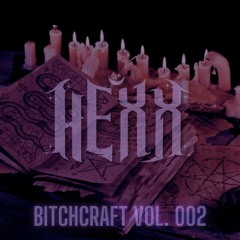 HEXX - BITCHCRAFT VOL. 02