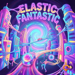 Elastic Fantastic