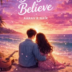 Do You Believe – Aarav Raghuvir Naik