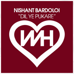 Nishant Bardoloi - Dil Ye Pukare