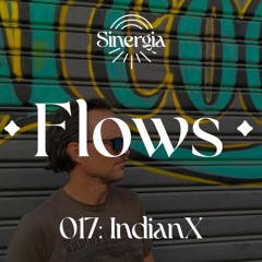Flows 017: IndianX
