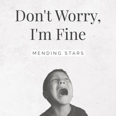 Don't Worry, I'm Fine