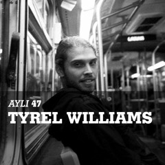AYLI Podcast #47: Tyrel Williams