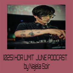 [025] HDR LIMIT - JUNE PODCAST By Najela Soir