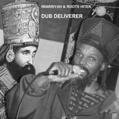 Iwarriyah & Roots Hitek - Dub Deliverer dub plate