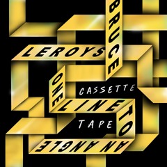 Bruce Leroys, One Line To An Angle - Cassette Tape (Ninetoes Remix) (Snippet)