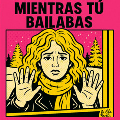 mientras tú bailabas