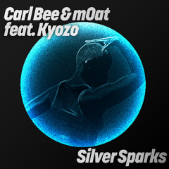 Carl Bee & mOat Feat Kyozo - Silver Sparks (Radio Edit)