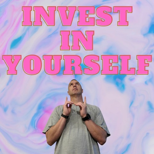 V. 71 Invest In Yourself