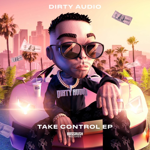 Dirty Audio - Take Control EP