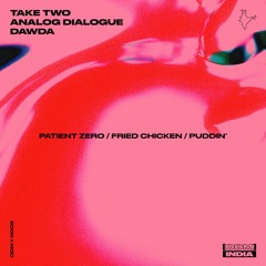 Patient Zero / Fried Chicken / Puddin'