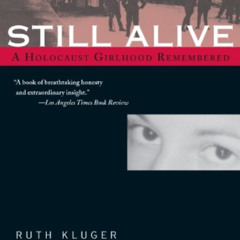 [Access] EBOOK ✓ Still Alive: A Holocaust Girlhood Remembered (The Helen Rose Scheuer