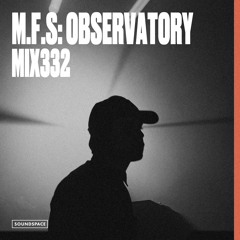 MIX332: M.F.S: Observatory
