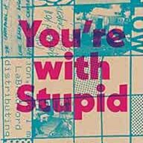 READ EBOOK 📩 You're with Stupid: kranky, Chicago, and the Reinvention of Indie Music