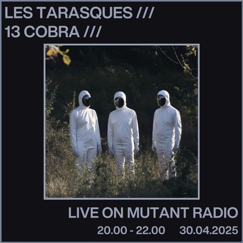 Les Tarasques and 13 Cobra [30.04.25]