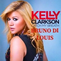 KELLY CLARKSON, ALLAN NATAL - CATCH MY BREATH ( BRUNO DI lOUIS )
