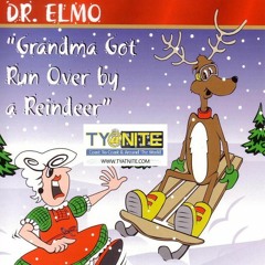 DR ELMO GRANDMA GOT RUN OVER BY A REINDEER VIDEO IN DESCRIPTION