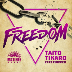 Freedom (Taito Tikaro & Desum9 Remix) [feat. Chipper]