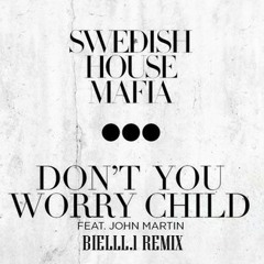 Swedish House Mafia - Don't You Worry Child (Remix Bielll.1)