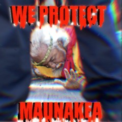 We Protect Maunakea