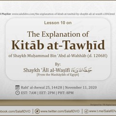 Lesson 10 - The Explanation of Kitāb at-Tawḥīd by Shaykh ʿĀlī al-Waṣīfī
