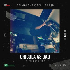 Chicola As Dad Tribute Set - 14.03.2024
