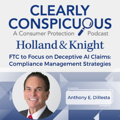 Podcast - FTC to Focus on Deceptive AI Claims: Compliance Management Strategies