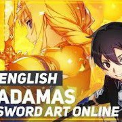 Sword Art Online - ADAMAS (FULL Opening) ENGLISH AmaLee