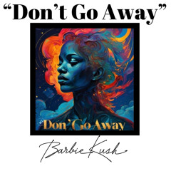 Dont Go Away