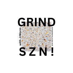 grindszn! with JrWorm