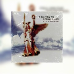 Paul Van Dyk - For an Angel (8:18 SCHRANZ REMIX)