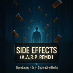 ‘Side Effects (A.A.R.P. Remix)’ the official follow-up to “You See the Meds I Need (Remix: Real Talk Edition)”