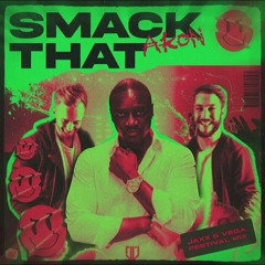 Akon - Smack That (Jaxx & Vega Festival Mix)FULL REMAKE