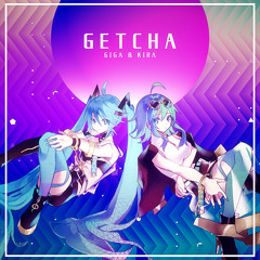 Giga & KIRA - GETCHA! Jai B. & UWWR Ver.