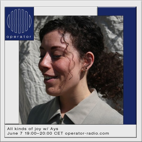 All kinds of joy w/ Ays - 7th June 2023