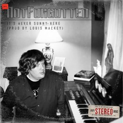 It's Never Sunny Here (prod. by Louis Mackey)