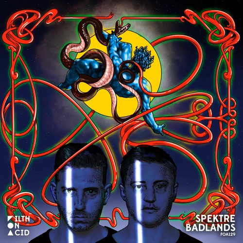 Stream Filth on Acid Listen to FOA129 Spektre Badlands